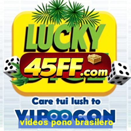 videos pono brasilero